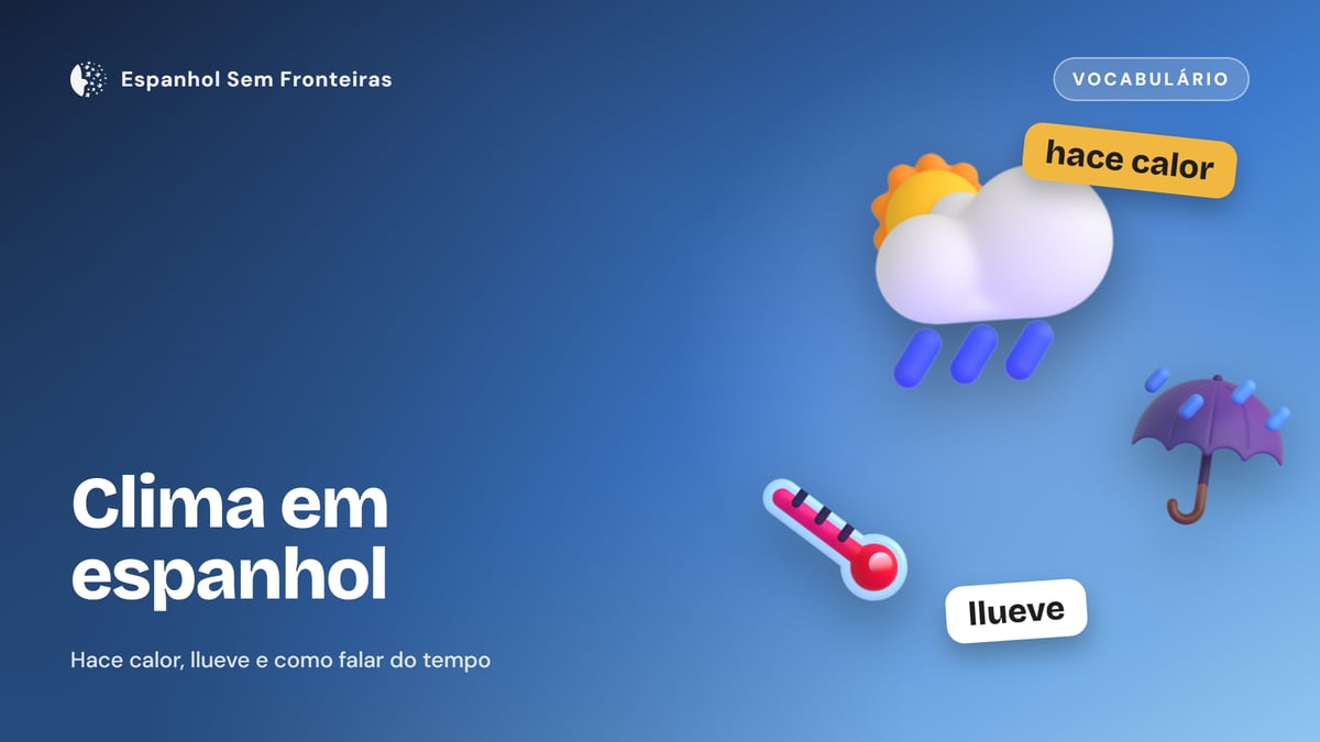 Clima em espanhol: hace calor, llueve, está nublado e como falar do tempo sem errar