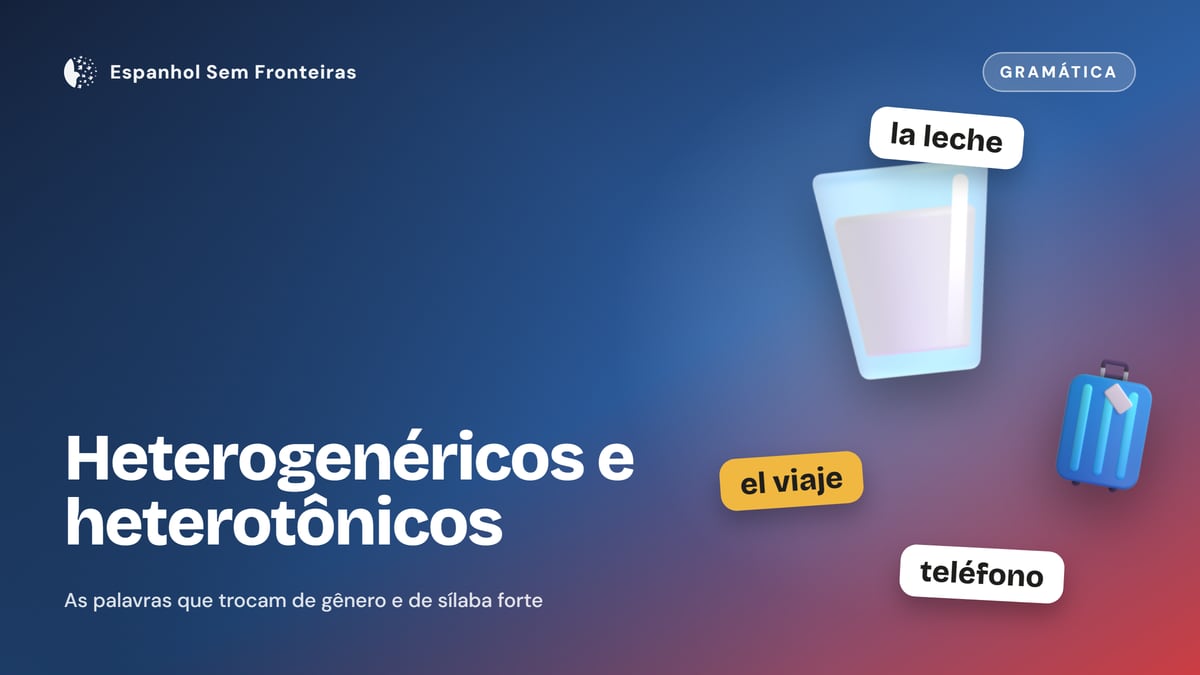 Heterogenéricos e heterotônicos em espanhol: as palavras que trocam de gênero e de sílaba forte