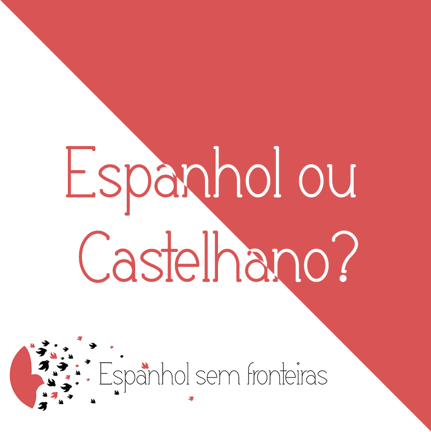 espanhol ou castelhano