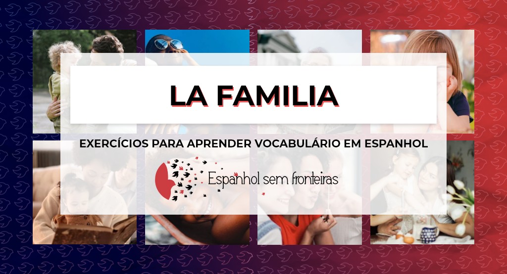 Vocabulario Familia Espanhol Sem Fronteiras
